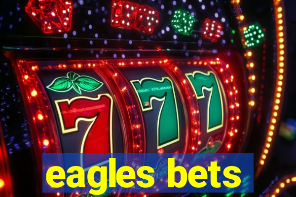 eagles bets